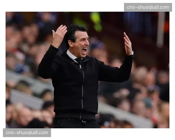 埃梅里：维拉首要目标是欧冠资格，阿森纳曼城是夺冠热门